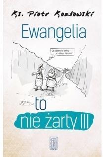 Ewangelia to nie żarty III, Ks. Piotr Kozłowski