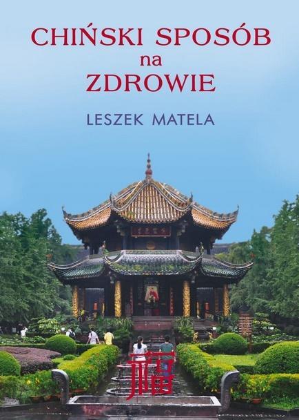 Chiński sposób na zdrowie, Leszek Matela