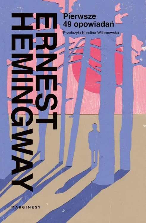 Pierwsze 49 opowiadań, Ernest Hemingway