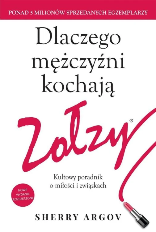Dlaczego mężczyźni kochają zołzy, Sherry Argov