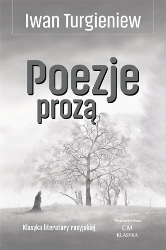 Klasyka. Poezje prozą, Iwan Turgieniew