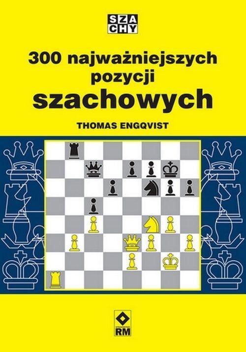 300 najważniejszych pozycji szachowych