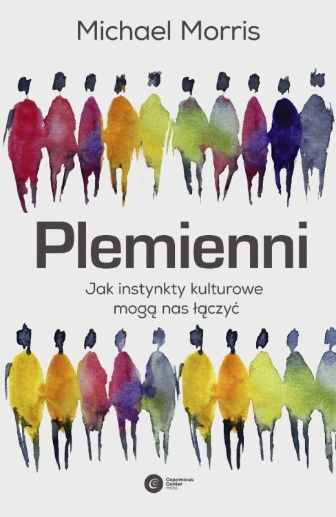 Plemienni. Jak instynkty kulturowe mogą nas...