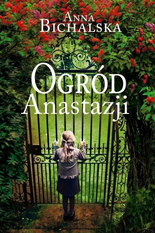 Ogród Anastazji, Anna Bichalska
