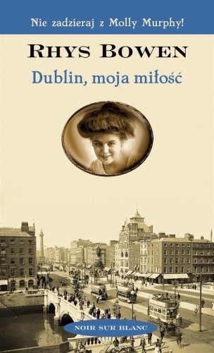 Dublin, moja miłość, Rhys Bowen