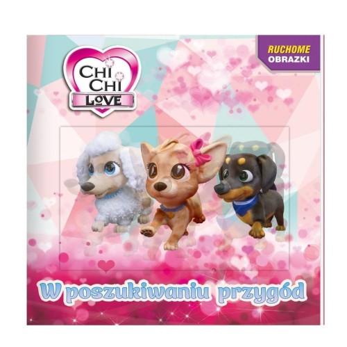 Chi Chi love. Ruchome obrazki. W poszukiwaniu...