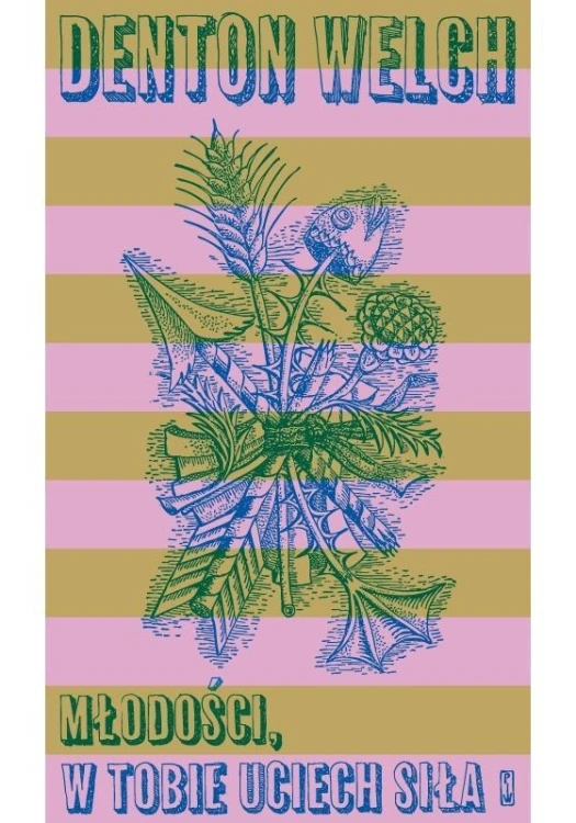 Młodości, w tobie uciech siła, Denton Welch