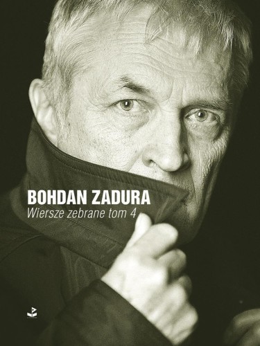 Wiersze zebrane T.4, Bohdan Zadura