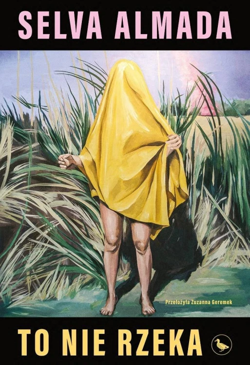 To nie rzeka, Selva Almada