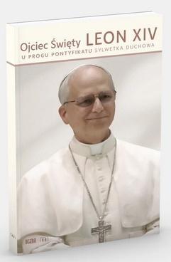 Ojciec Święty Leon XIV. U progu pontyfikatu