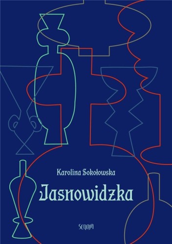 Jasnowidzka, Karolina Sokołowska