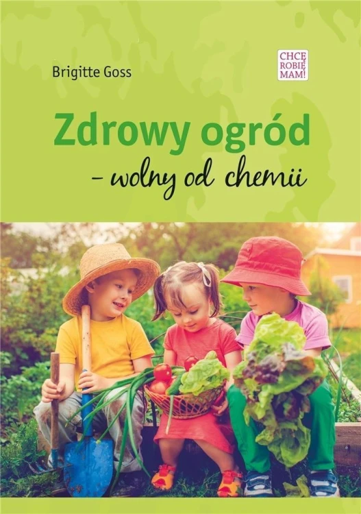 Zdrowy ogód - wolny od chemii, Brigitte Goss