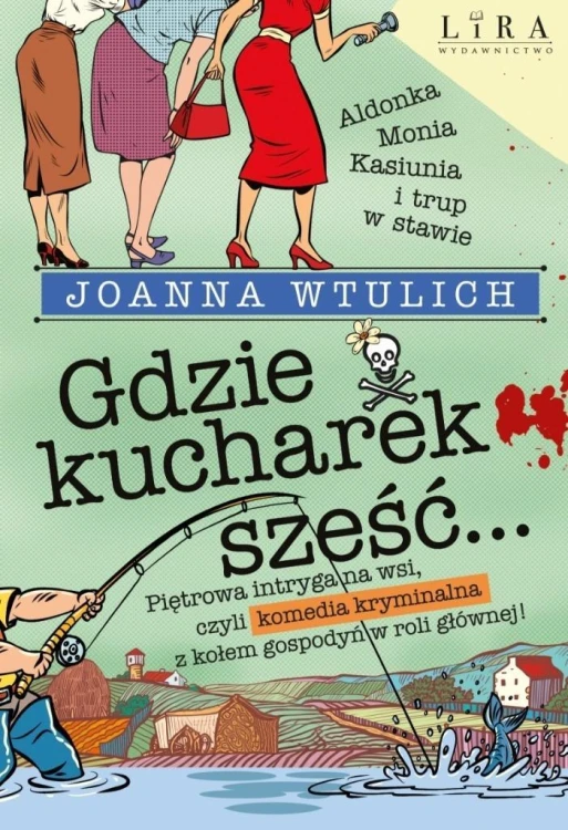 Gdzie kucharek sześć..., Joanna Wtulich