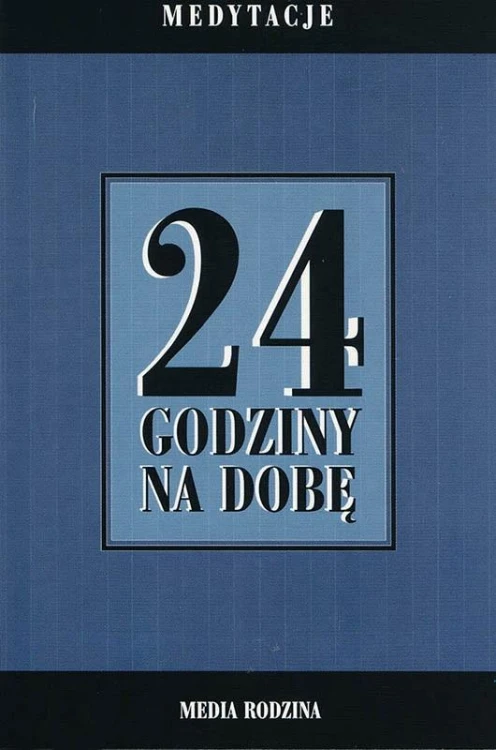 24 godziny na dobę. Zbiór 366 medytacji...
