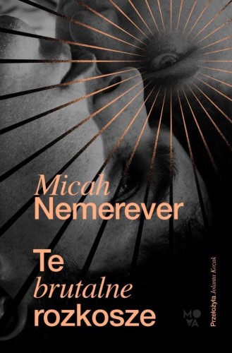 Te brutalne rozkosze, Micah Nemerever