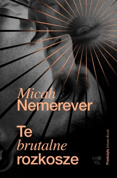 Te brutalne rozkosze, Micah Nemerever