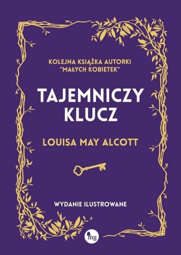 Tajemniczy klucz w.ilustrowane, Louisa May Alcott