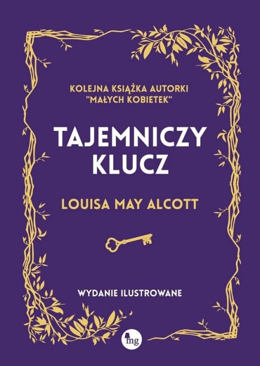 Tajemniczy klucz w.ilustrowane, Louisa May Alcott