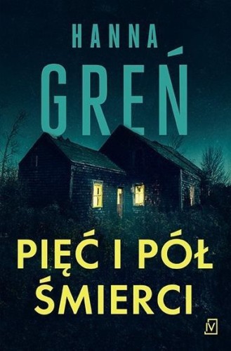 Pięć i pół śmierci, Hanna Greń