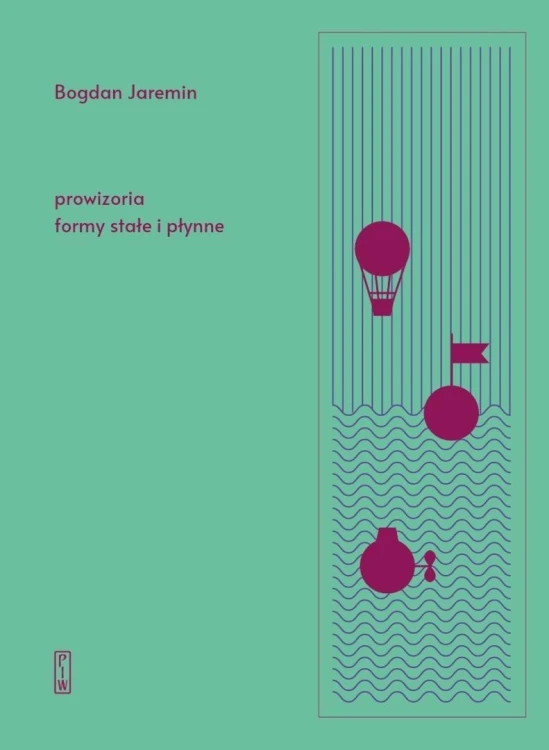 Prowizoria, formy stałe i płynne, Bogdan Jaremin