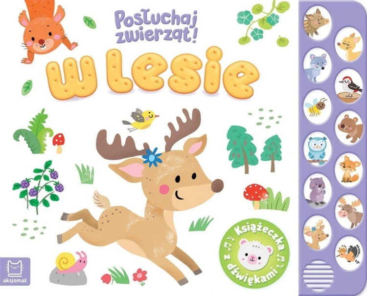Posłuchaj zwierząt! W lesie, Anna Podgórska