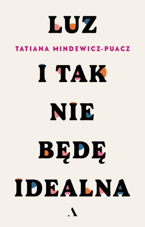 Luz. I tak nie będę idealna