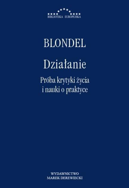 Działanie. Próba krytyki życia i nauki o praktyce