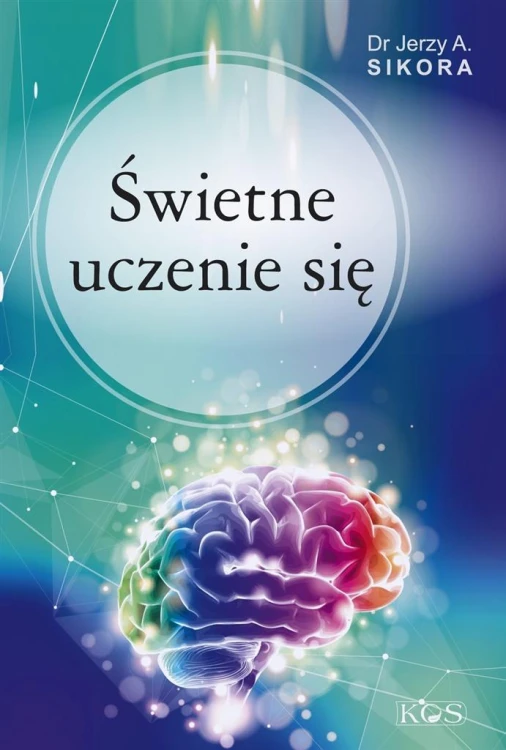 Świetne uczenie się, Dr Jerzy A. Sikora