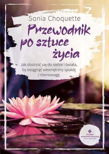 Przewodnik po sztuce życia, Sonia Choquette