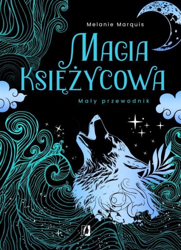 Magia księżycowa. Mały przewodnik, praca zbiorowa