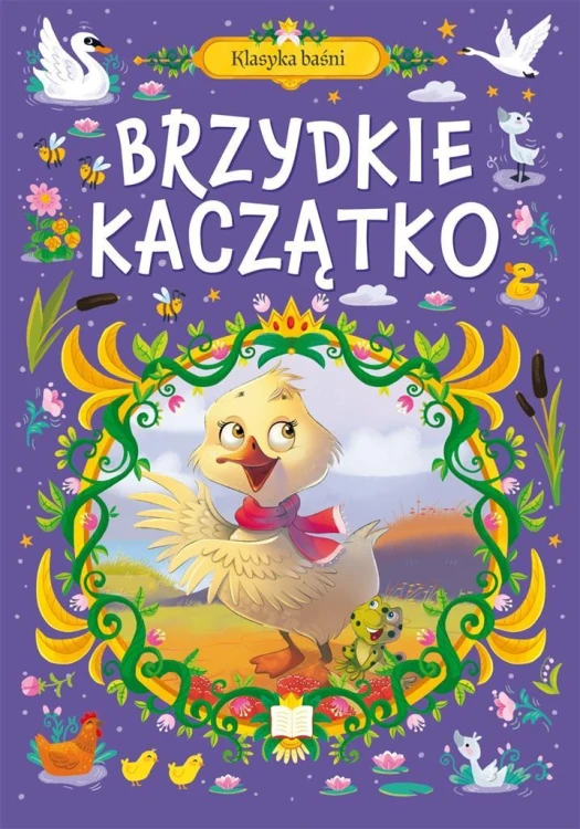 Klasyka baśni. Brzydkie kaczątko, praca zbiorowa