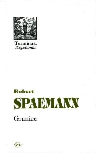 Terminus T.40 Granice, Robert Spaemann