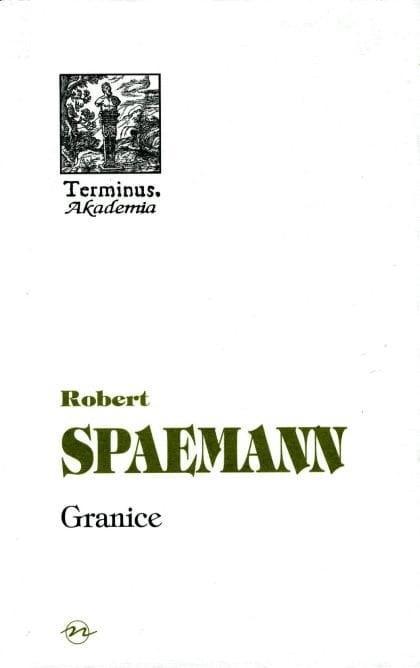 Terminus T.40 Granice, Robert Spaemann