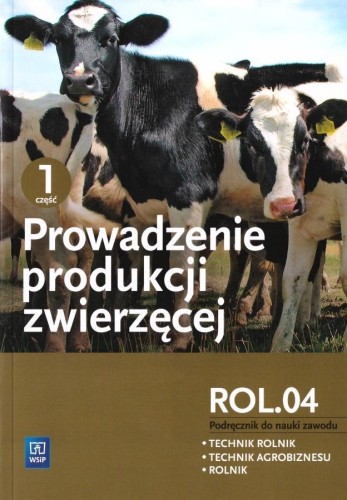 Prowadzenie produkcji zwierzęcej cz.1 ROL.04 WSIP