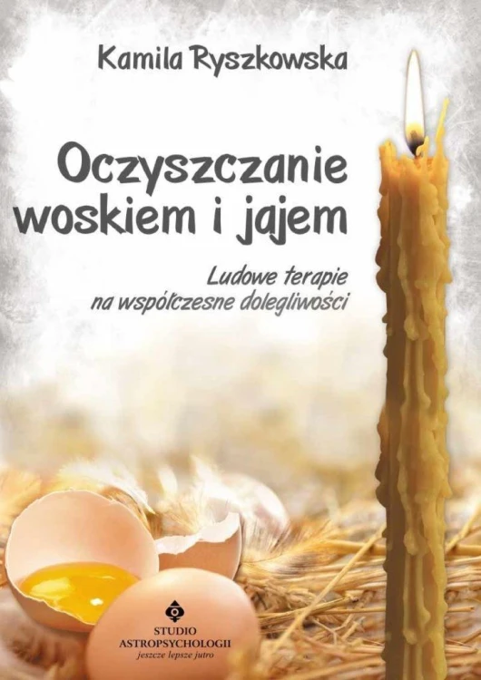 Oczyszczanie woskiem i jajem, Kamila Ryszkowska