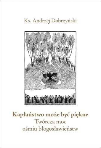 Kapłaństwo może być piękne, ks. Andrzej Dobrzyński