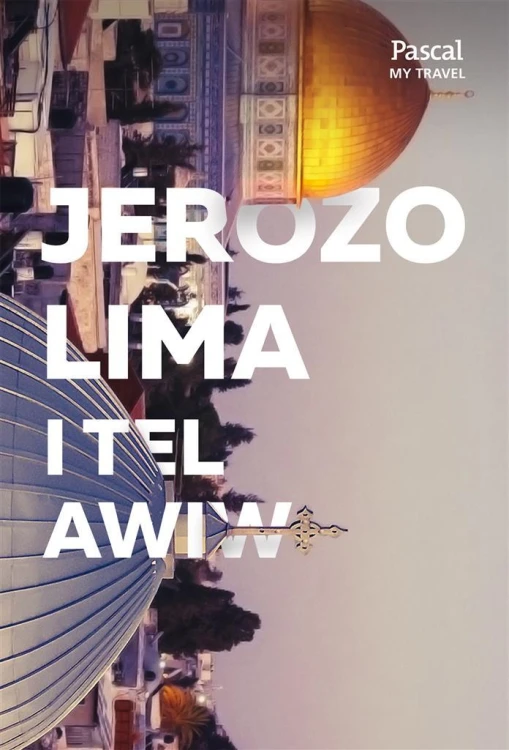My Travel. Jerozolima i Tel Awiw, praca zbiorowa