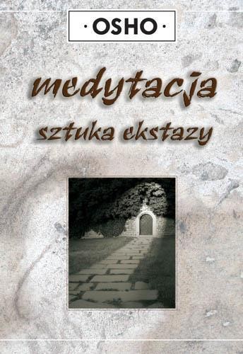 Medytacja sztuka ekstazy, Osho