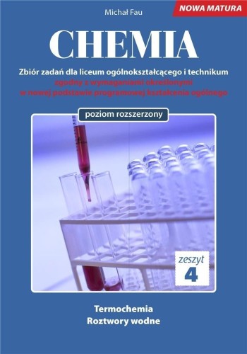 Chemia. Zbiór zadań LO Zeszyt 4 ZR, Michał Fau