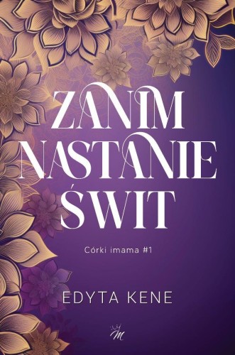 Córki imama T.1 Zanim nastanie świt, Edyta Kene