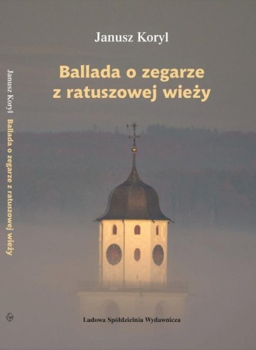 Ballada o zegarze z ratuszowej wieży, Janusz Koryl