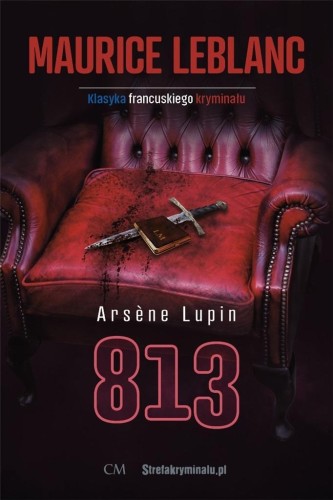 Arsene Lupin: 813, Maurice Leblanc