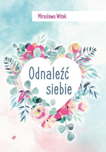 Odnaleźć siebie, Mirosława Witek