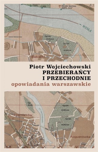 Przebierańcy i przechodnie, Piotr Wojciechowski