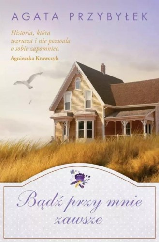 Bądź przy mnie zawsze, Agata Przybyłek