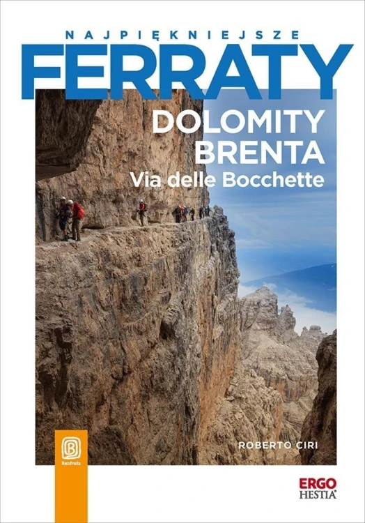 Najpiękniejsze ferraty. Dolomity Brenta