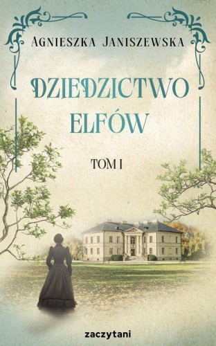 Dziedzictwo elfów T.1, Agnieszka Janiszewska