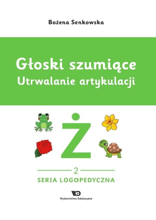Głoski szumiące. Utrwalanie artykulacji Głoska ż