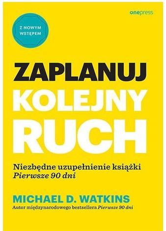 Zaplanuj kolejny ruch, Michael D. Watkins