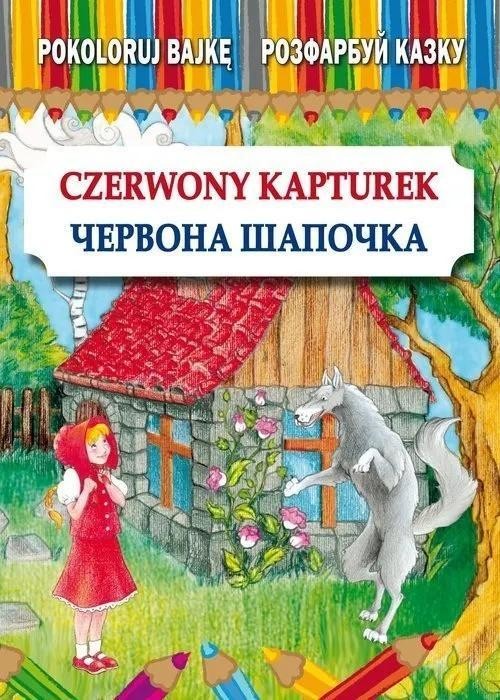 Pokoloruj bajkę. Czerwony Kapturek w.pol-ukr